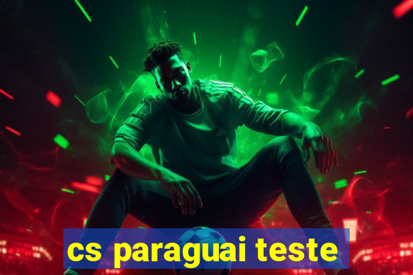 cs paraguai teste